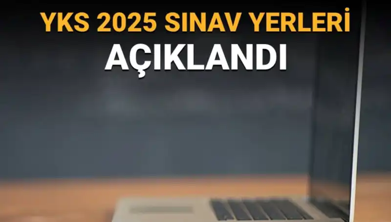 YKS 2025 Sınav Yerleri Açıklandı: Öğrenciler Ne Zaman Giriş Belgesi Alacak?