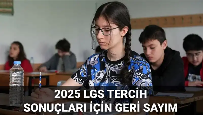 2025 LGS Tercih Sonuçları ve Nakil Takvimi Açıklandı: Öğrenciler Neleri Beklemeli?