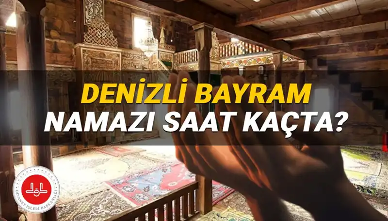 Denizli'de 2025 Kurban Bayramı Namazı Ne Zaman Kılınacak?