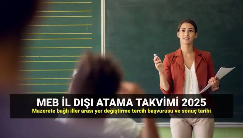 2025 MEB İller Arası Atama Takvimi: Öğretmenler İçin Tüm Detaylar
