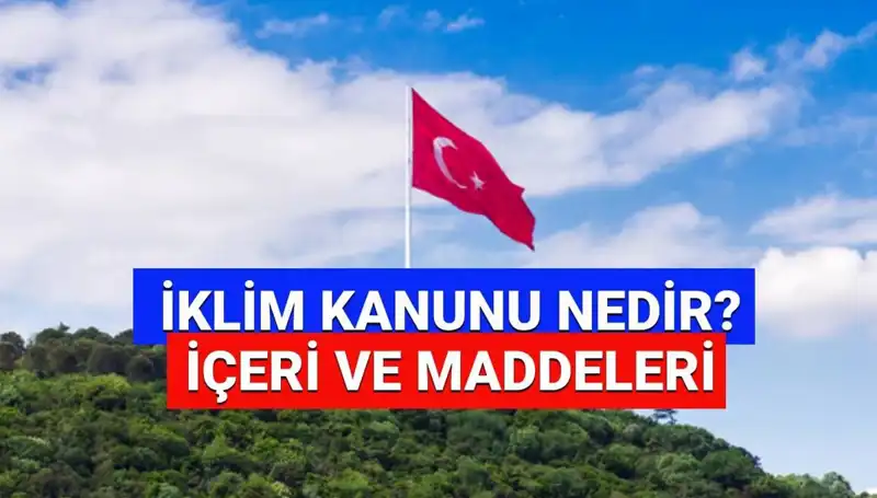 İklim Kanunu 2025: Yasal Değişiklikler ve Beklentiler