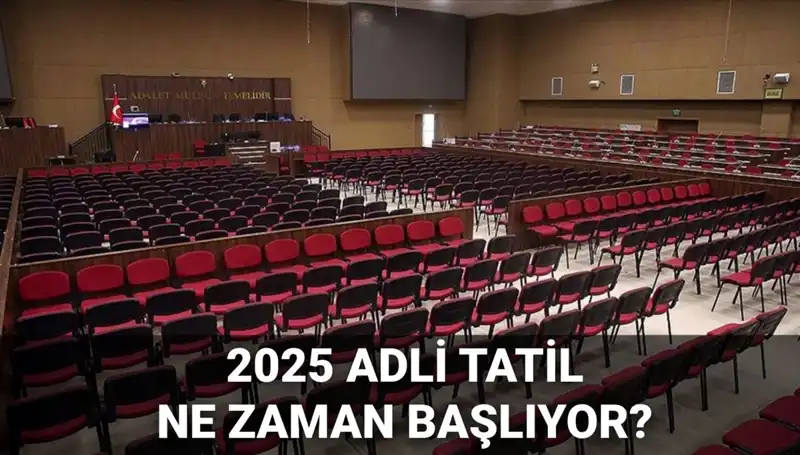 2025 Adli Tatil Takvimi: Davalar Ne Zaman Görülecek?