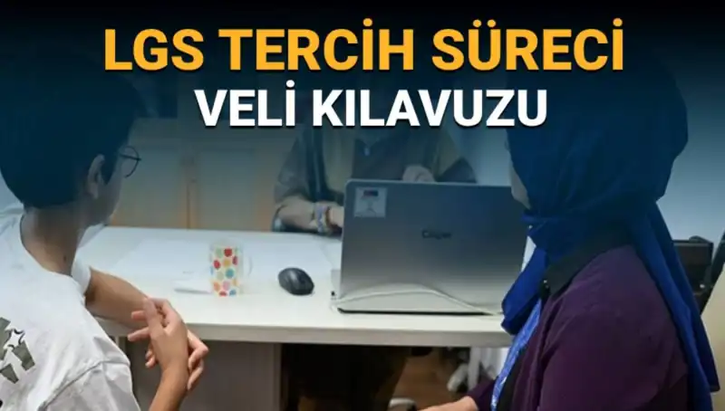 LGS Tercih Süreci Başladı: 2025 İçin Veli Kılavuzu Netleşti!