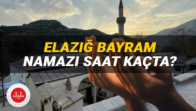 Elazığ’da 2025 Kurban Bayramı Namazı Hangi Saatte Kılınacak?