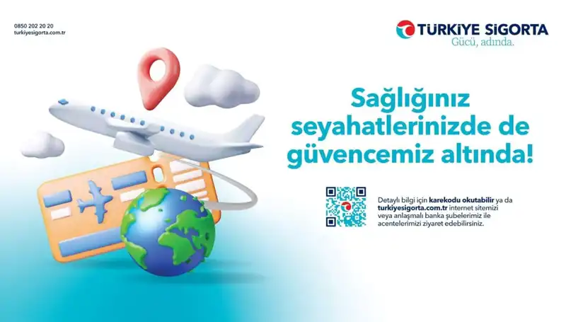 Türkiye Sigorta Seyahat Sağlık Sigortası ile Güvenli Yolculuk İçin Hazırlanın