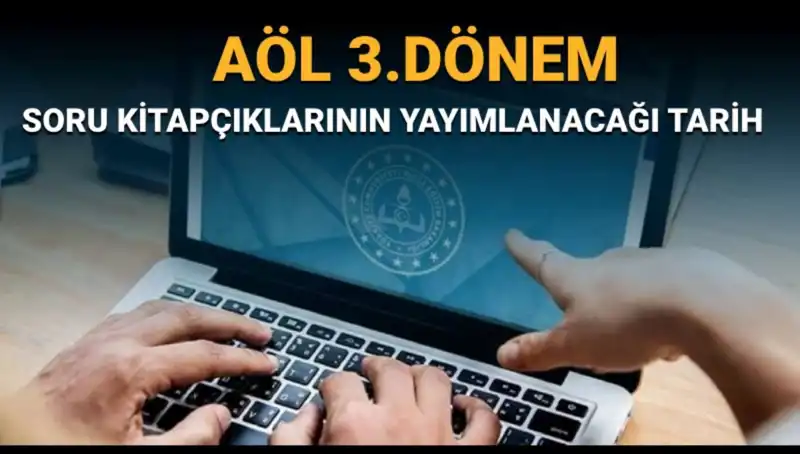 AÖL 3. Dönem Soru Kitapçıkları Üzerine Son Gelişmeler
