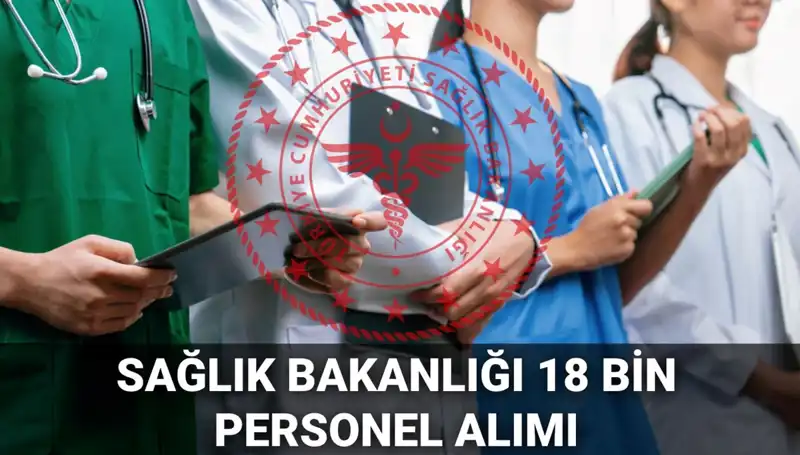 Sağlık Bakanlığı 2025’te 18 Bin Yeni Personel Alacak: Başvuru Süreçleri Neler?