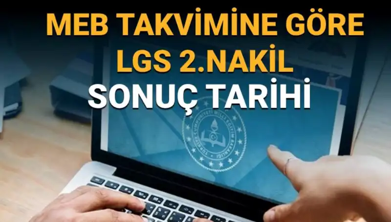 LGS 2. Nakil Sonuçları Hakkında Tüm Bilgiler ve Tarihler