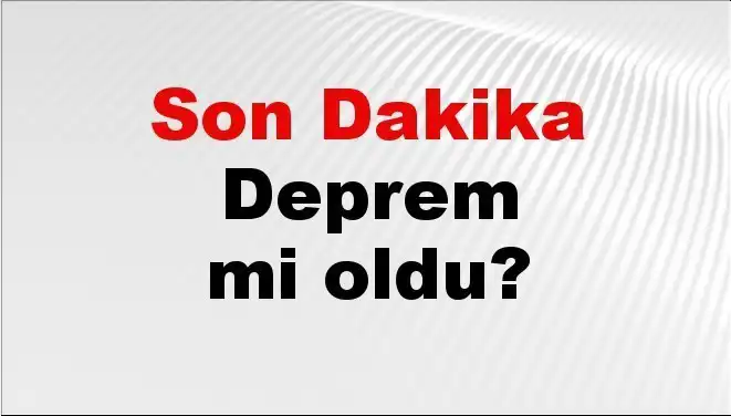Van'da Son Dakika: Deprem Olmuş Olabilir! Detaylar Geliyor