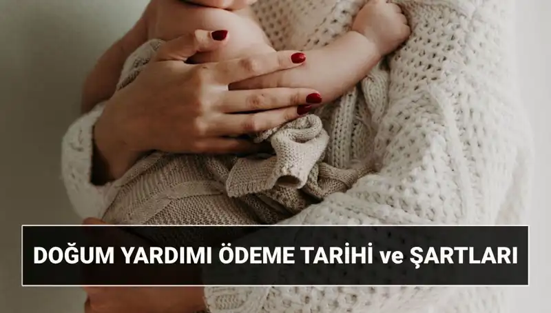 2025 Doğum Yardımı Başvurusu: Destek Almanın Yolları ve Şartları